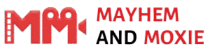 Mayhem and Moxie